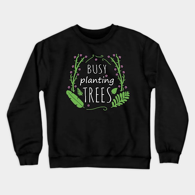 busy plantins trees #2 Crewneck Sweatshirt by FandomizedRose